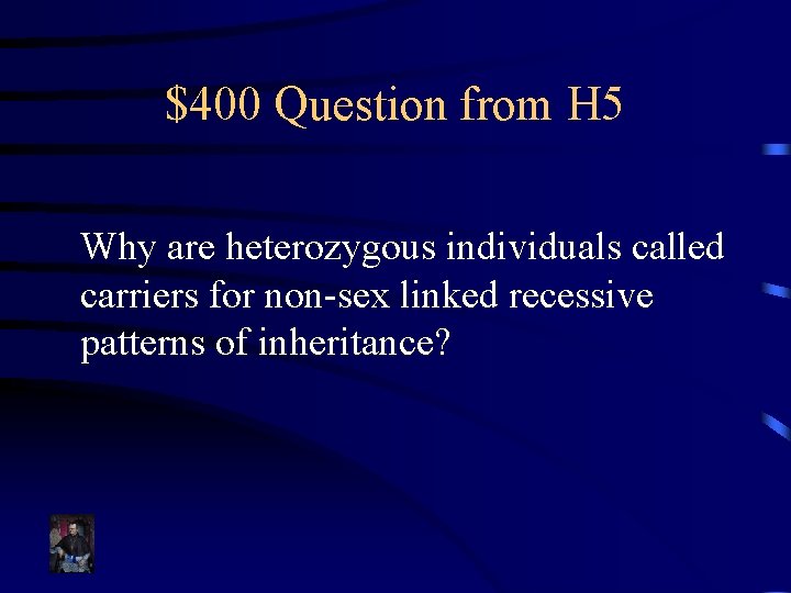$400 Question from H 5 Why are heterozygous individuals called carriers for non-sex linked