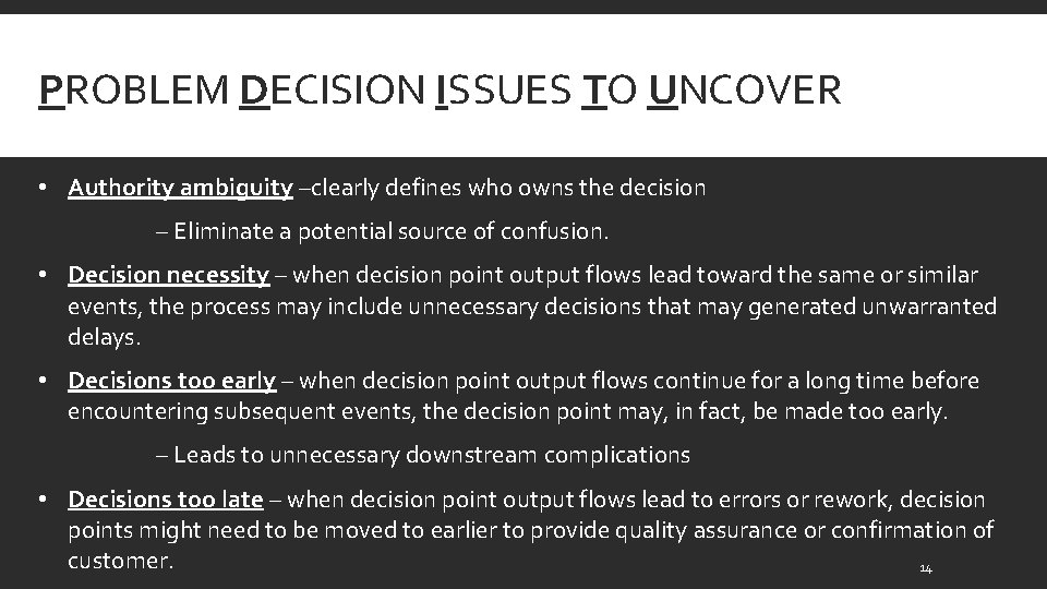 PROBLEM DECISION ISSUES TO UNCOVER • Authority ambiguity –clearly defines who owns the decision