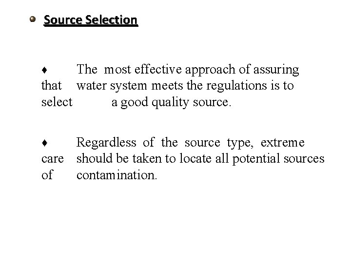 Source Selection The most effective approach of assuring that water system meets the regulations