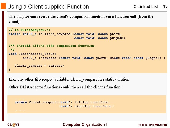 Using a Client-supplied Function C Linked List 13 The adaptor can receive the client's