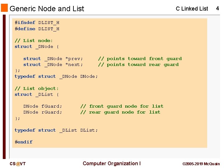 Generic Node and List C Linked List 4 #ifndef DLIST_H #define DLIST_H // List