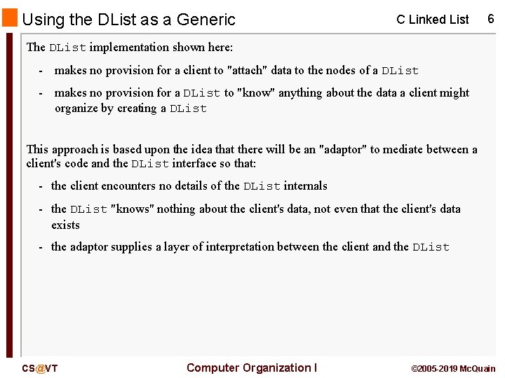 Using the DList as a Generic C Linked List 6 The DList implementation shown