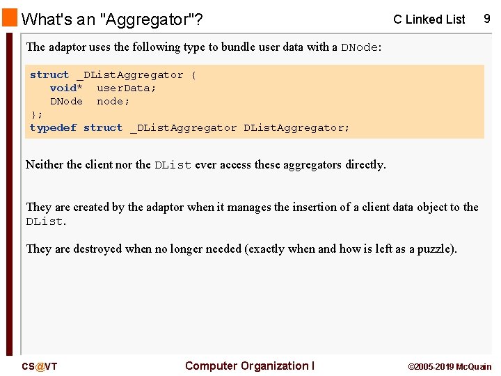 What's an "Aggregator"? C Linked List 9 The adaptor uses the following type to