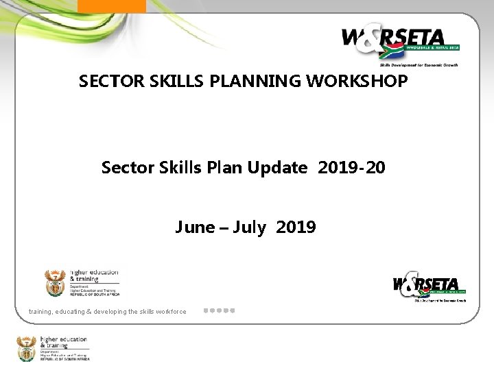 SECTOR SKILLS PLANNING WORKSHOP Sector Skills Plan Update 2019 -20 June – July 2019