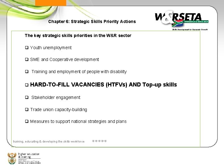 Chapter 6: Strategic Skills Priority Actions The key strategic skills priorities in the W&R