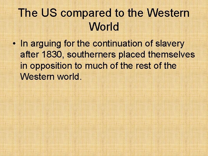 The US compared to the Western World • In arguing for the continuation of The US compared to the Western World • In arguing for the continuation of