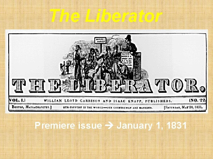 The Liberator Premiere issue January 1, 1831 