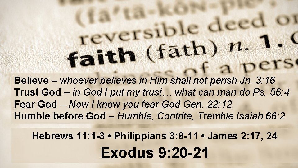 Believe – whoever believes in Him shall not perish Jn. 3: 16 Trust God