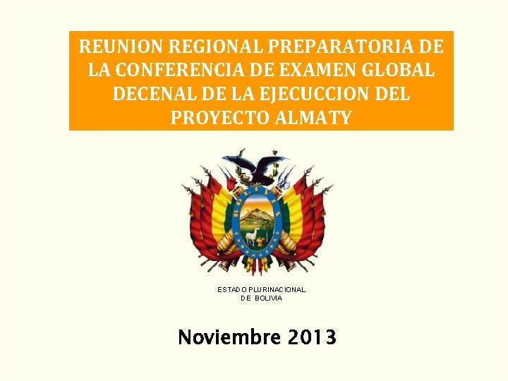 REUNION REGIONAL PREPARATORIA DE LA CONFERENCIA DE EXAMEN GLOBAL DECENAL DE LA EJECUCCION DEL