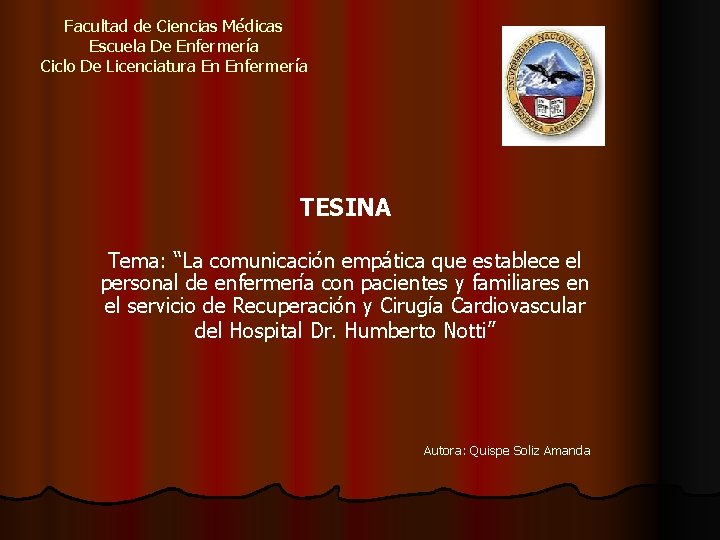 Facultad de Ciencias Médicas Escuela De Enfermería Ciclo De Licenciatura En Enfermería TESINA Tema: