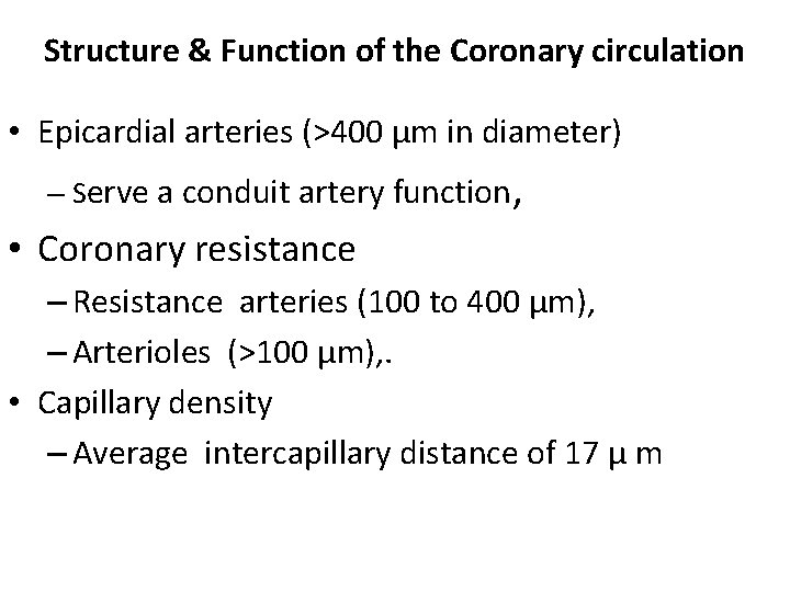 Structure & Function of the Coronary circulation • Epicardial arteries (>400 μm in diameter)