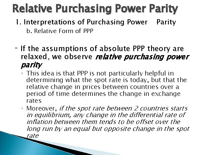 Relative Purchasing Power Parity 1. Interpretations of Purchasing Power b. Relative Form of PPP Relative Purchasing Power Parity 1. Interpretations of Purchasing Power b. Relative Form of PPP