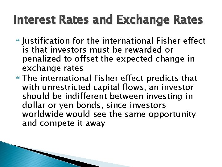Interest Rates and Exchange Rates Justification for the international Fisher effect is that investors Interest Rates and Exchange Rates Justification for the international Fisher effect is that investors