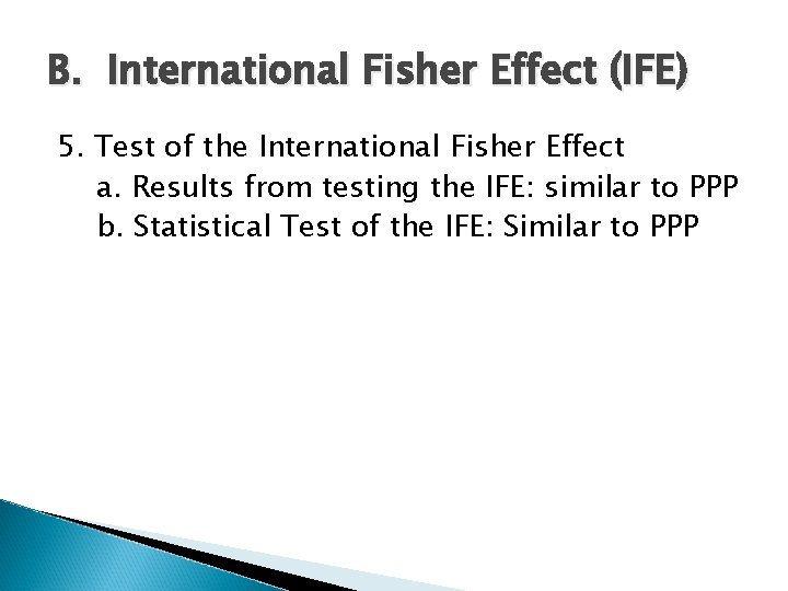 B. International Fisher Effect (IFE) 5. Test of the International Fisher Effect a. Results B. International Fisher Effect (IFE) 5. Test of the International Fisher Effect a. Results