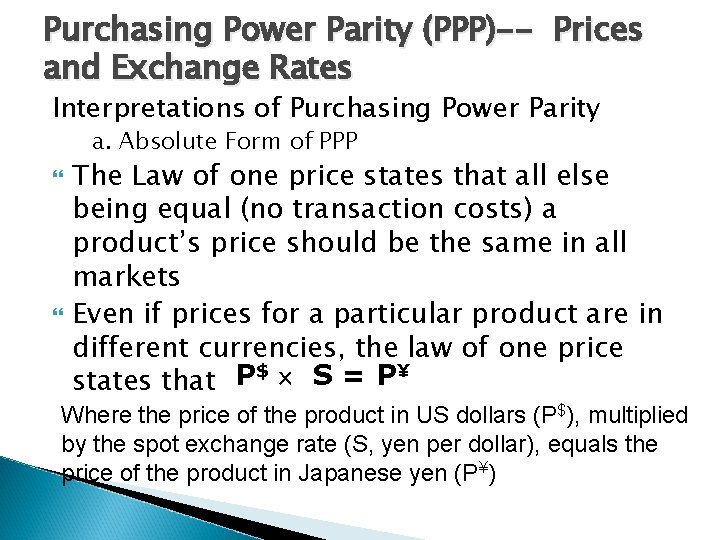 Purchasing Power Parity (PPP)-- Prices and Exchange Rates Interpretations of Purchasing Power Parity a. Purchasing Power Parity (PPP)-- Prices and Exchange Rates Interpretations of Purchasing Power Parity a.