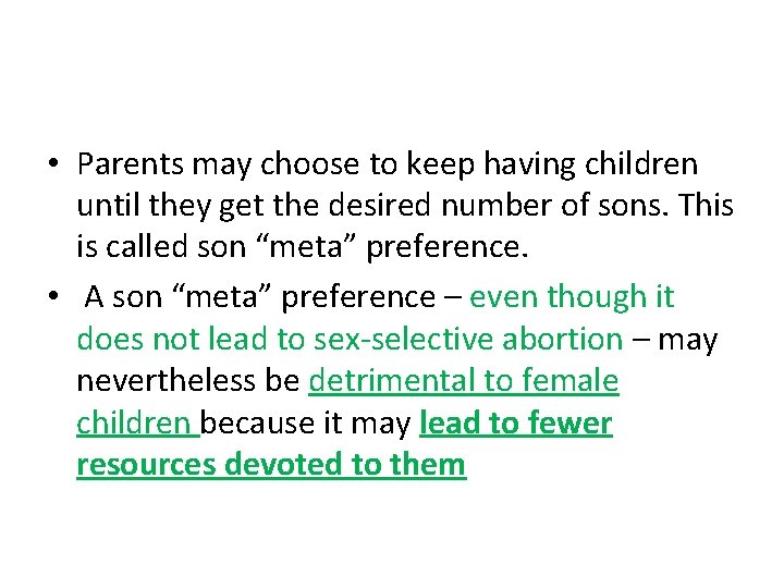  • Parents may choose to keep having children until they get the desired