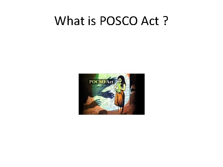 What is POSCO Act ? 