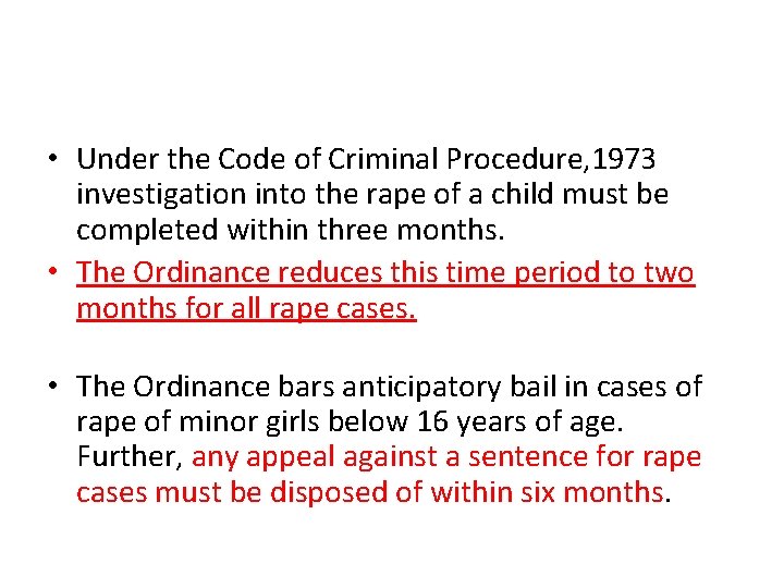  • Under the Code of Criminal Procedure, 1973 investigation into the rape of