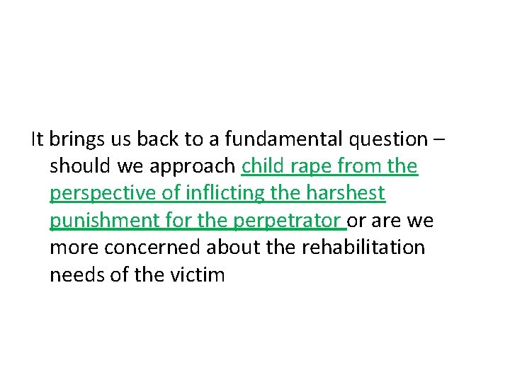 It brings us back to a fundamental question – should we approach child rape