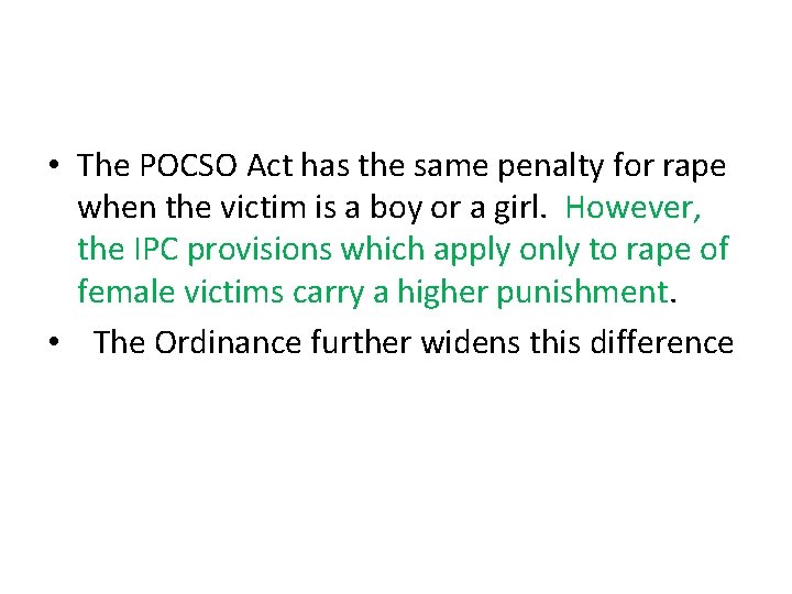  • The POCSO Act has the same penalty for rape when the victim