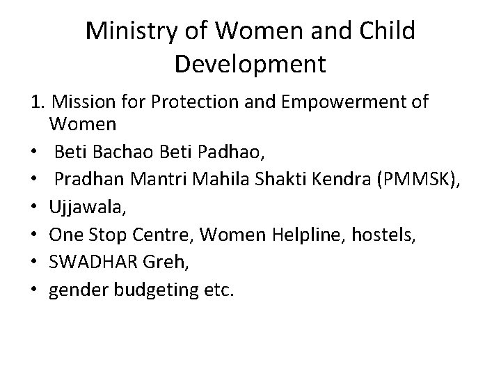 Ministry of Women and Child Development 1. Mission for Protection and Empowerment of Women