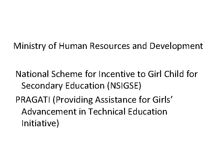 Ministry of Human Resources and Development National Scheme for Incentive to Girl Child for