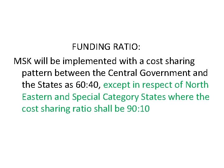  FUNDING RATIO: MSK will be implemented with a cost sharing pattern between the