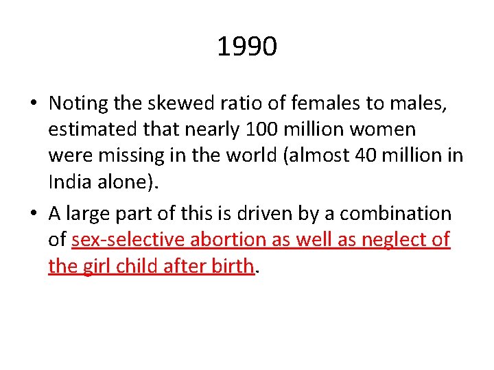 1990 • Noting the skewed ratio of females to males, estimated that nearly 100