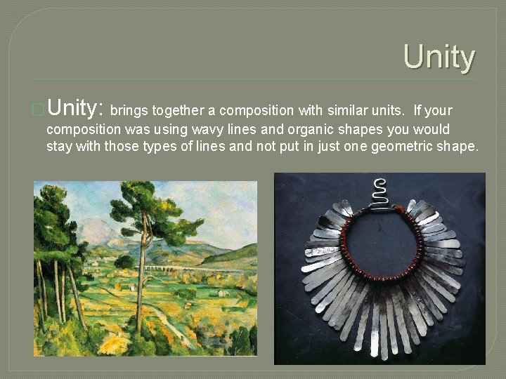 Unity �Unity: brings together a composition with similar units. If your composition was using