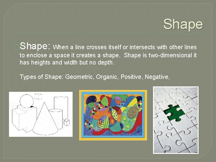 Shape �Shape: When a line crosses itself or intersects with other lines to enclose