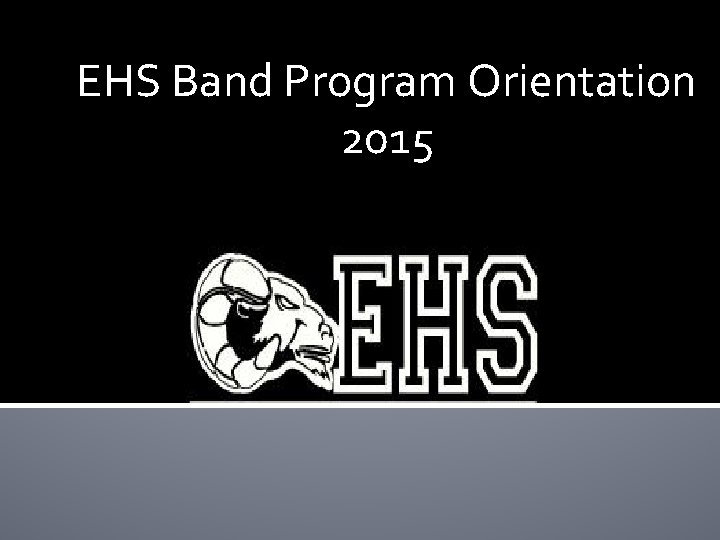 EHS Band Program Orientation 2015 