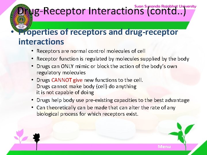 Drug-Receptor Interactions (contd. . ) • Properties of receptors and drug-receptor interactions • Receptors Drug-Receptor Interactions (contd. . ) • Properties of receptors and drug-receptor interactions • Receptors
