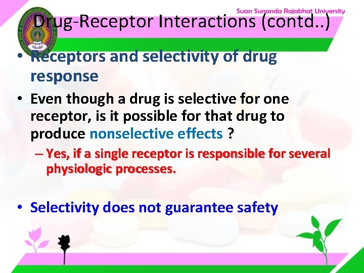 Drug-Receptor Interactions (contd. . ) • Receptors and selectivity of drug response • Even Drug-Receptor Interactions (contd. . ) • Receptors and selectivity of drug response • Even