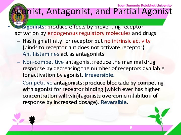 Agonist, Antagonist, and Partial Agonist • Antagonists: produce effects by preventing receptor activation by Agonist, Antagonist, and Partial Agonist • Antagonists: produce effects by preventing receptor activation by