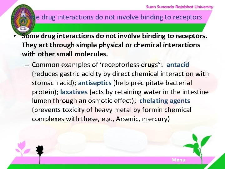 Some drug interactions do not involve binding to receptors • Some drug interactions do Some drug interactions do not involve binding to receptors • Some drug interactions do