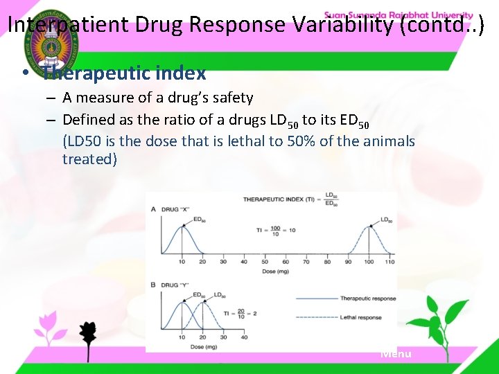 Interpatient Drug Response Variability (contd. . ) • Therapeutic index – A measure of Interpatient Drug Response Variability (contd. . ) • Therapeutic index – A measure of
