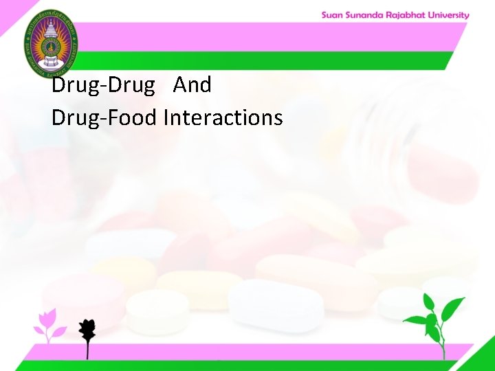 Drug-Drug And Drug-Food Interactions Drug-Drug And Drug-Food Interactions