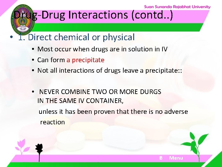Drug-Drug Interactions (contd. . ) • 1. Direct chemical or physical • Most occur Drug-Drug Interactions (contd. . ) • 1. Direct chemical or physical • Most occur
