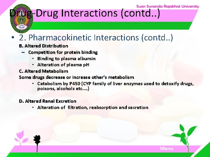 Drug-Drug Interactions (contd. . ) • 2. Pharmacokinetic Interactions (contd. . ) B. Altered Drug-Drug Interactions (contd. . ) • 2. Pharmacokinetic Interactions (contd. . ) B. Altered