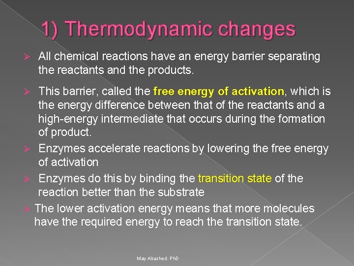 1) Thermodynamic changes Ø All chemical reactions have an energy barrier separating the reactants