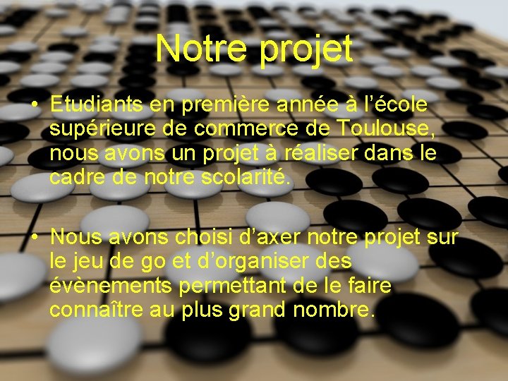 Notre projet • Etudiants en première année à l’école supérieure de commerce de Toulouse,