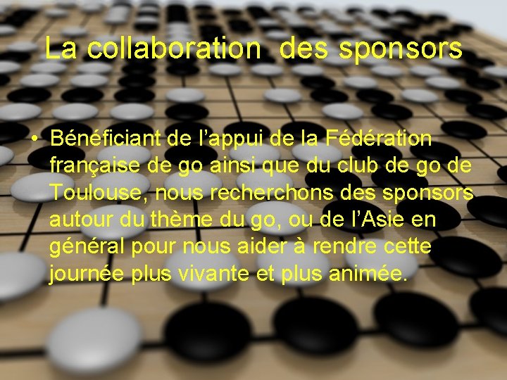 La collaboration des sponsors • Bénéficiant de l’appui de la Fédération française de go