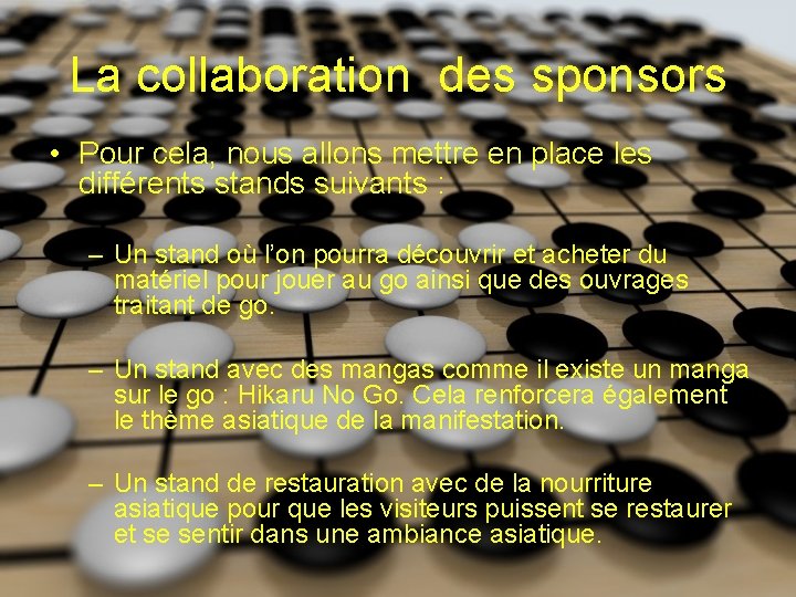 La collaboration des sponsors • Pour cela, nous allons mettre en place les différents