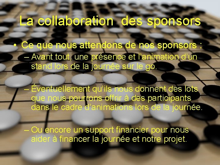 La collaboration des sponsors • Ce que nous attendons de nos sponsors : – La collaboration des sponsors • Ce que nous attendons de nos sponsors : –