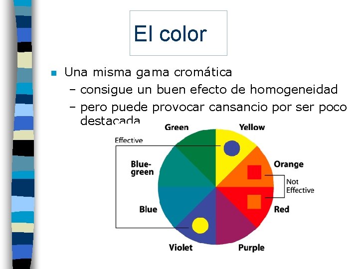 El color n Una misma gama cromática – consigue un buen efecto de homogeneidad