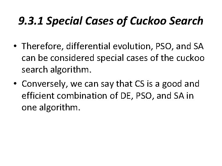 9. 3. 1 Special Cases of Cuckoo Search • Therefore, differential evolution, PSO, and