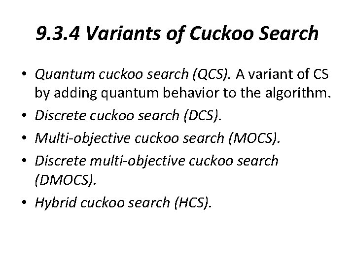 9. 3. 4 Variants of Cuckoo Search • Quantum cuckoo search (QCS). A variant