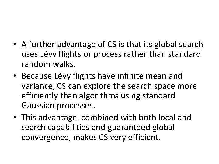  • A further advantage of CS is that its global search uses Lévy