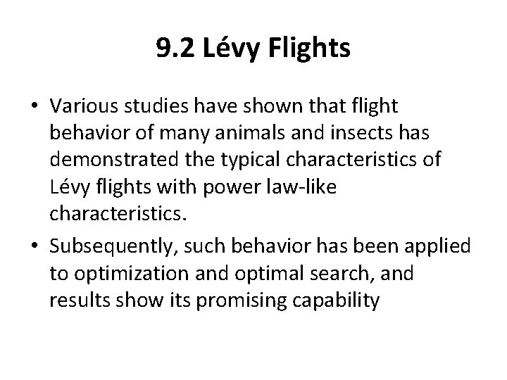 9. 2 Lévy Flights • Various studies have shown that flight behavior of many
