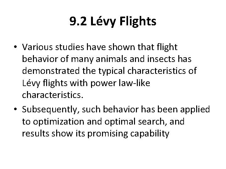 9. 2 Lévy Flights • Various studies have shown that flight behavior of many